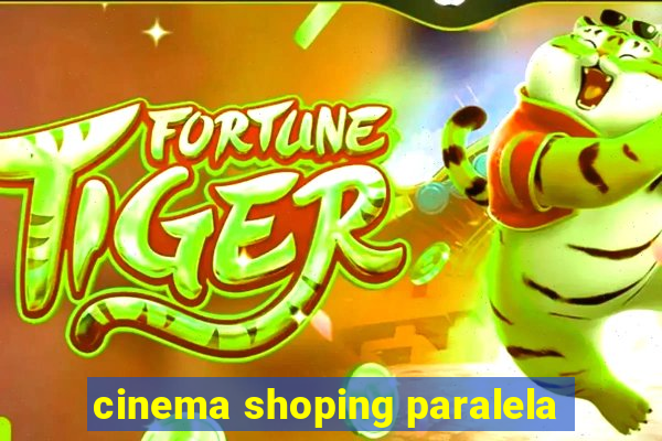 cinema shoping paralela